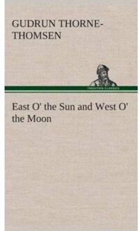East O' The Sun And West O' The Moon - Gudrun Thorne-Thomsen