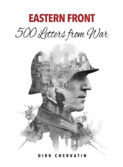 Eastern Front - 500 Letters From War - Dirk Chervatin