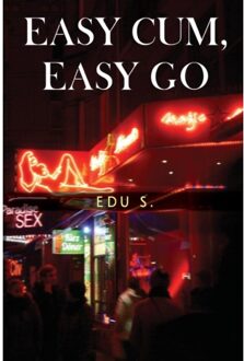 Easy Cum, Easy Go - S., Edu