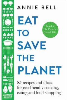 Eat To Save The Planet - Annie Bell
