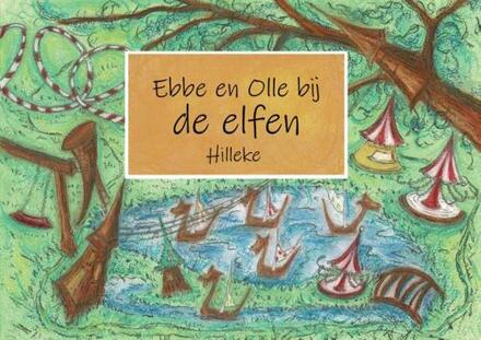 Ebbe En Olle Bij De Elfen - Hilleke