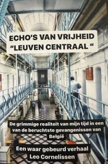 Echo's van vrijheid: Leuven Centraal - Leo Cornelisssen - ebook