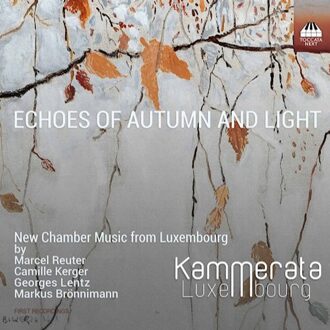 Echoes Of Autumn And Light: New Chamber Music From Luxembourg - Kammerata Luxembourg