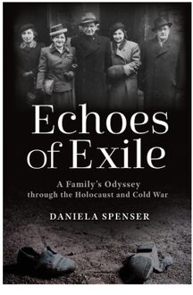 Echoes Of Exile - War, Memory, And Culture - Daniela Spenser