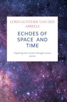 Echoes of Space and Time -  Lord Gunther van den Abbeele (ISBN: 9789464922523)