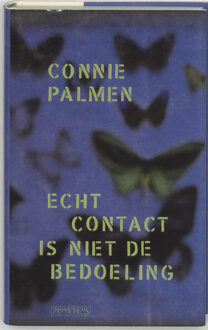 Echt contact is niet de bedoeling - Boek Connie Palmen (9053338519)