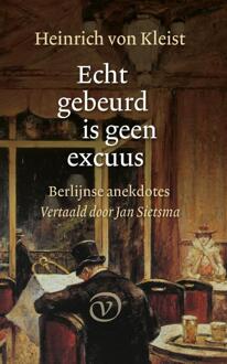 Echt Gebeurd Is Geen Excuus - Heinrich von Kleist