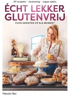Écht lekker glutenvrij - Marike Bol