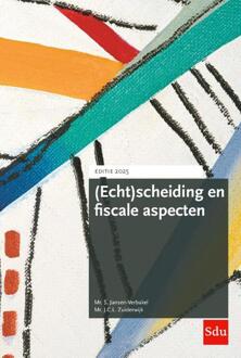 (Echt)scheiding en fiscale aspecten. Editie 2025 -  Mr. J.C.L. Zuiderwijk, Mr. S. Jansen-Verbakel (ISBN: 9789012410755)