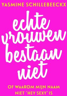 Echte vrouwen bestaan niet - eBook Yasmine Schillebeeckx (9044974998)