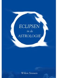 Eclipsen In De Astrologie - Willem Simmers