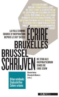 Écrire Bruxelles/Brussel schrijven - Boek Academic & Scientific publishers (9057184850)