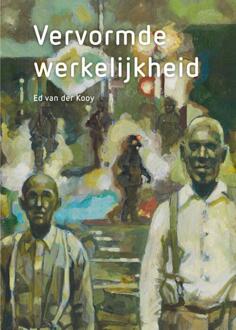 Ed van der Kooy - Vervormde werkelijkheid - (ISBN:9789062167814)