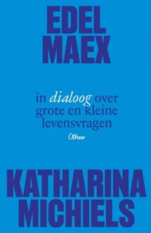 Edel Maex in dialoog over grote en kleine levensvragen - Frédérique Vanneuville - ebook
