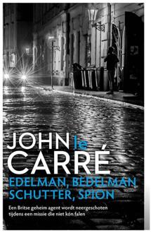 Edelman, Bedelman, Schutter, Spion - John le Carré