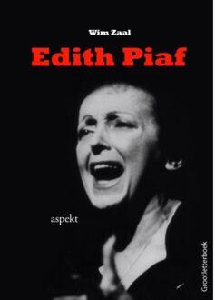 Edith Piaf - Boek Wim Zaal (9461535236)