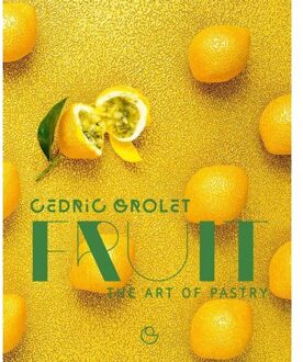 Editions Alain Ducasse Fruit: The Art Of Pastry - Cedric Grolet