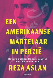 Een Amerikaanse martelaar in Perzië -  Reza Aslan (ISBN: 9789000384808)