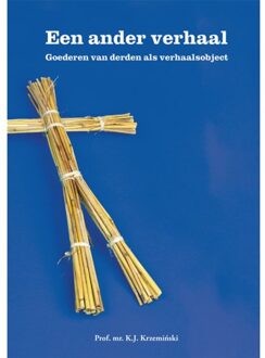 Een Ander Verhaal - Goederen Van Derden Als Verhaalsobject - Kasper Krzemiński