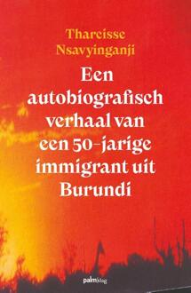 Een autobiografisch verhaal van een 50-jarige immigrant uit Burundi -  Tharcisse Nsavyinganji (ISBN: 9789493343344)
