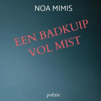 Een Badkuip Vol Mist - Noa Mimis