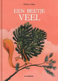 Een Beetje Veel - De Eekhoorn - Olivier Tallec