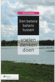 Een betere balans tussen voelen, denken en doen - Boek Sjaak Overbeeke (9013048285)