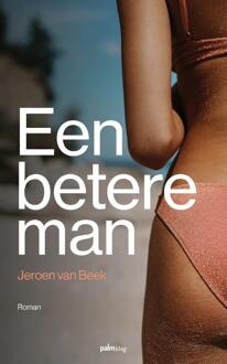 Een betere man -  Jeroen van Beek, Silvie Kamphuis (ISBN: 9789493343474)