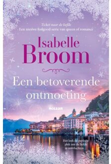 Een Betoverende Ontmoeting - Ticket Naar De Liefde - Isabelle Broom
