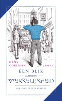 Een blik achter de werkelijkheid - Henk Coelman - ebook