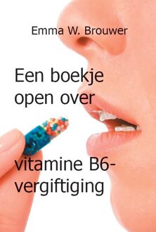 Een boekje open over vitamine B6-vergiftiging - Boek Emma W. Brouwer (9462601003)