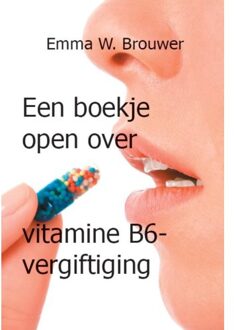 Een boekje open over vitamine B6-vergiftiging - Boek Emma W. Brouwer (9462601003)