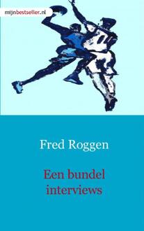 Een bundel interviews - Boek F. Roggen (9491080245)