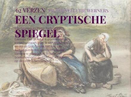 Een Cryptische Spiegel -  Pieternelletje Werners (ISBN: 9789403746173)