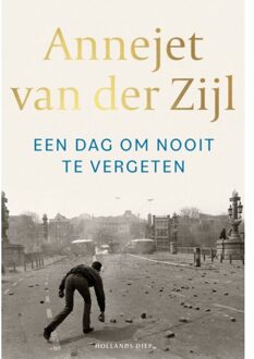 Een Dag Om Nooit Te Vergeten - Annejet van der Zijl