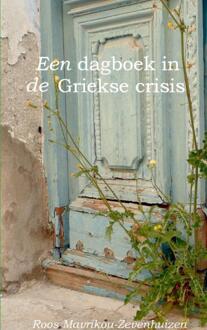 Een dagboek in de Griekse crisis - Boek Roos Mavrikou-Zevenhuizen (9461936001)