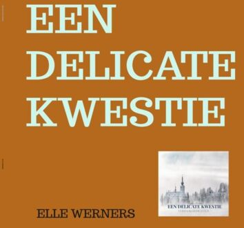 Een Delicate Kwestie - ELLE WERNERS