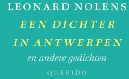 Een dichter in Antwerpen - Boek Leonard Nolens (9021476479)