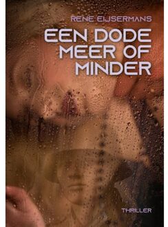 Een Dode Meer Of Minder - René Eijsermans