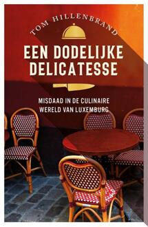Een dodelijke delicatesse -  Tom Hillenbrand (ISBN: 9789026169557)