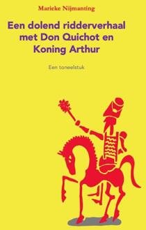 Een dolend ridderverhaal met Don Quichot en Koning Arthur