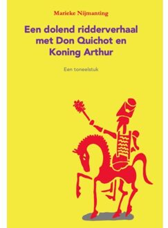 Een dolend ridderverhaal met Don Quichot en Koning Arthur