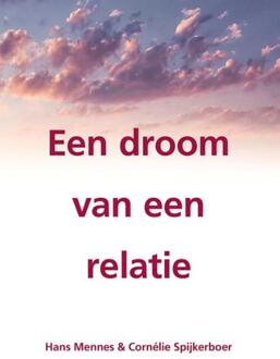 Een droom van een relatie - Boek Hans Mennes (9089548351)