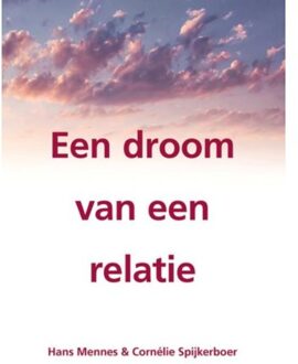 Een droom van een relatie - Boek Hans Mennes (9089548351)