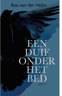 Een Duif Onder Het Bed - Rox van der Helm