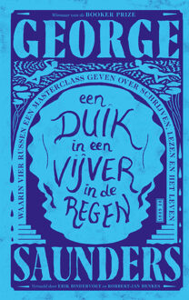 Een duik in een vijver in de regen -  George Saunders (ISBN: 9789044552652)