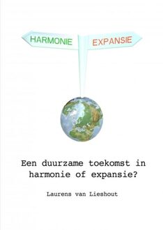 Een duurzame toekomst in harmonie of expansie? - eBook Laurens Lieshout van (946254560X)
