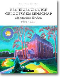 Een eigenzinnige geloofsgemeenschap / 1604 - 2013 - Boek Gert van Klinken (9490708720)
