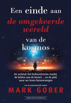 Een einde aan de omgekeerde wereld van de kosmos -  Mark Gober (ISBN: 9789493479029)