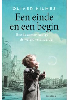 Een Einde En Een Begin - Oliver Hilmes